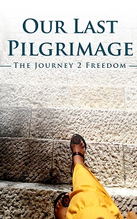 Our Last Pilgrimage Our Last Pilgrimage